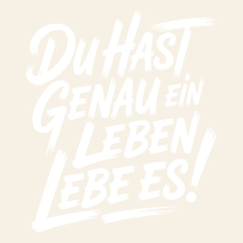 Du hast nur ein Leben – Liebe es