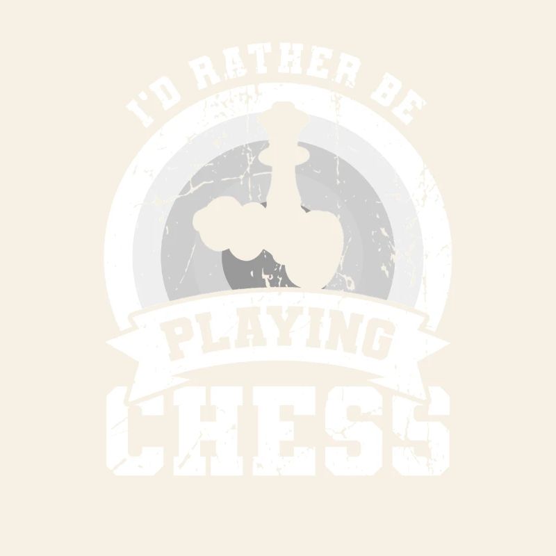 I'd rather play chess