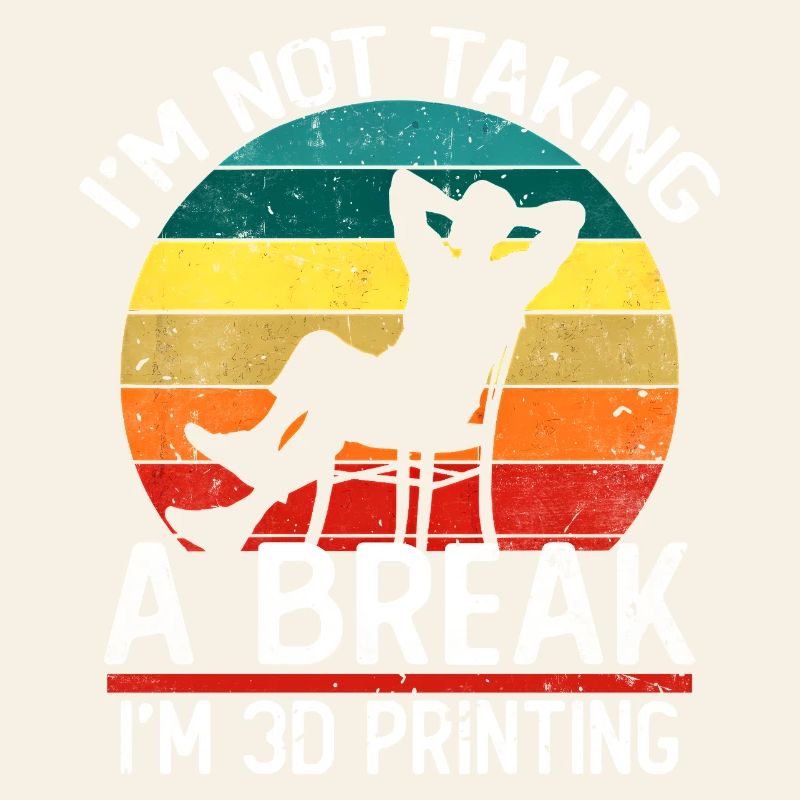 Je ne fais pas de pause, je fais de l’impression 3D, c’est drôle.