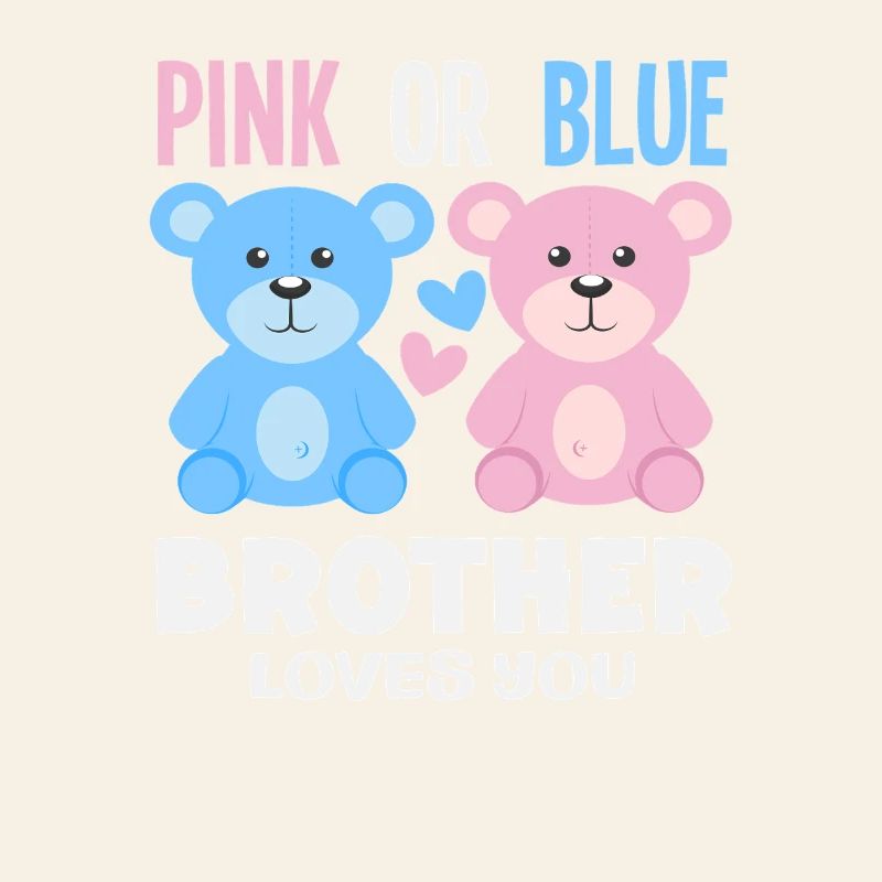 Pink Oder Blau Bruder Liebt Dich