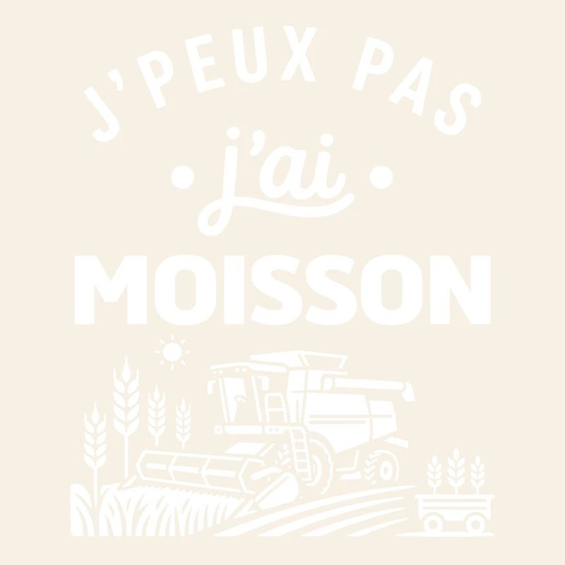 J'peux pas j'ai moisson