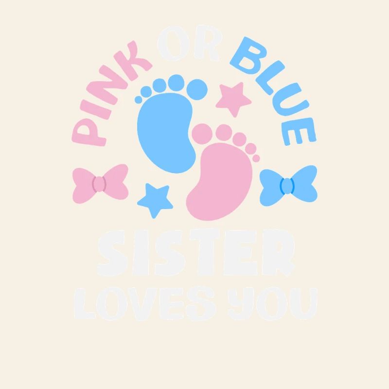Pink Oder Blau Schwester Liebt Dich Gender Reveal