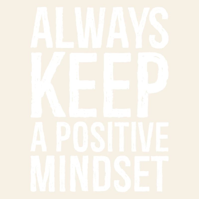 Bewahre immer eine positive Einstellung