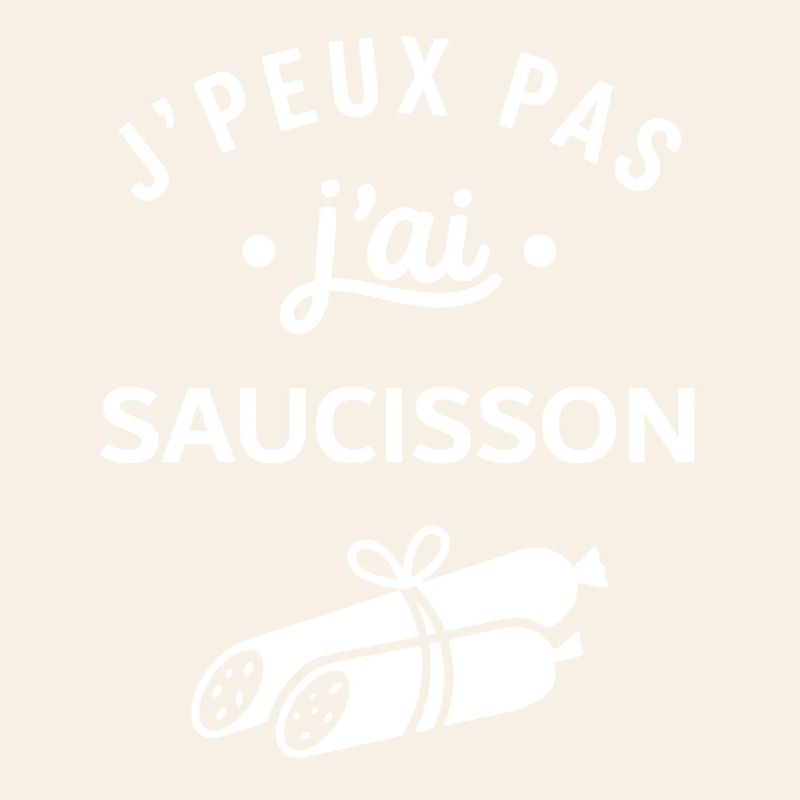 J'peux pas j'ai saucisson