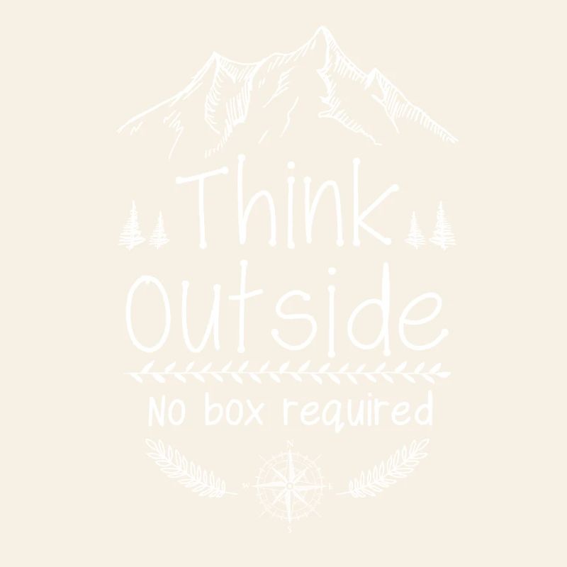 Think Outside No Box Required Mountains