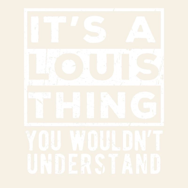 It’s A Louis Thing You Wouldn’t Understand