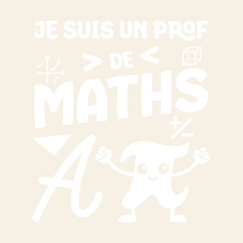 Je suis un prof de maths