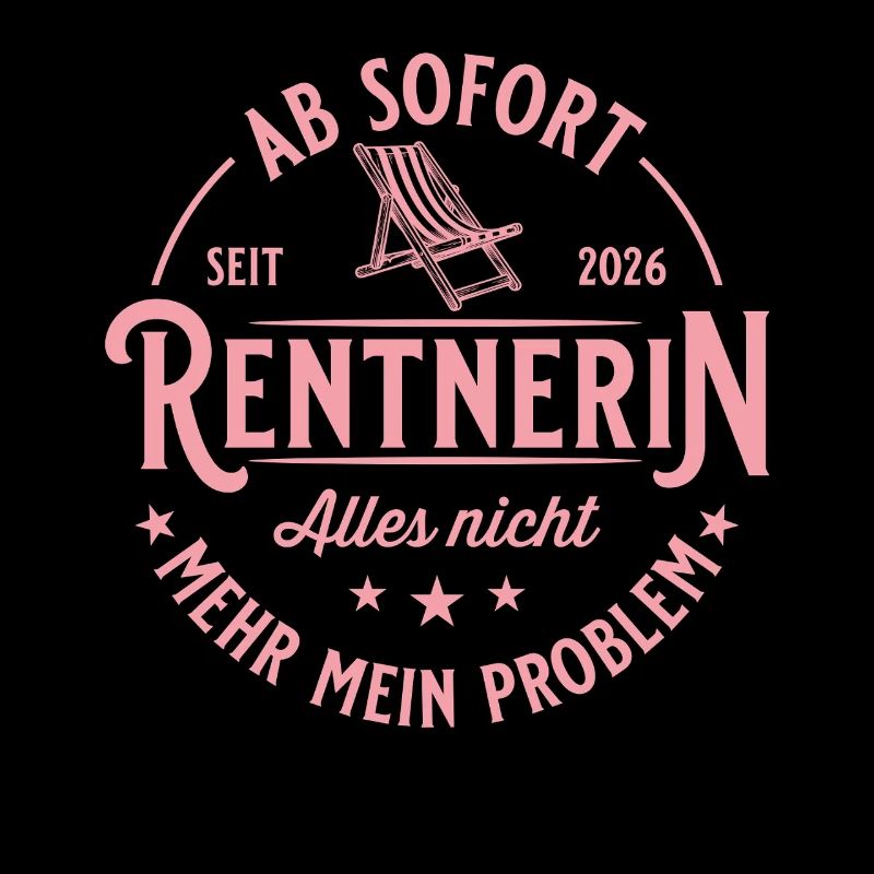 Rentnerin 2026 - Nicht mehr mein Problem Geschenk