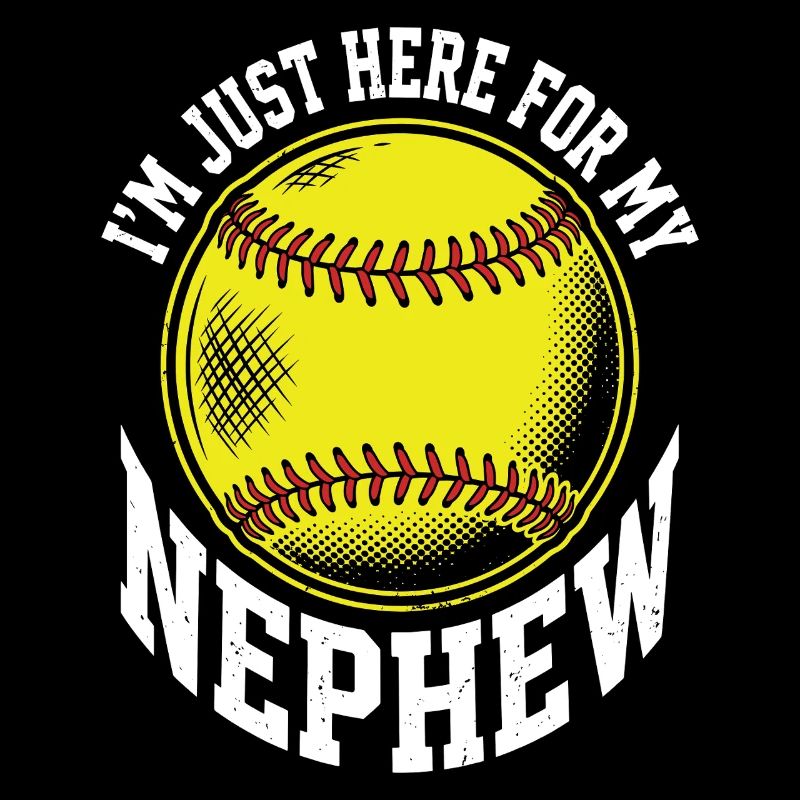 I'm Just Here For My Nephew Softball