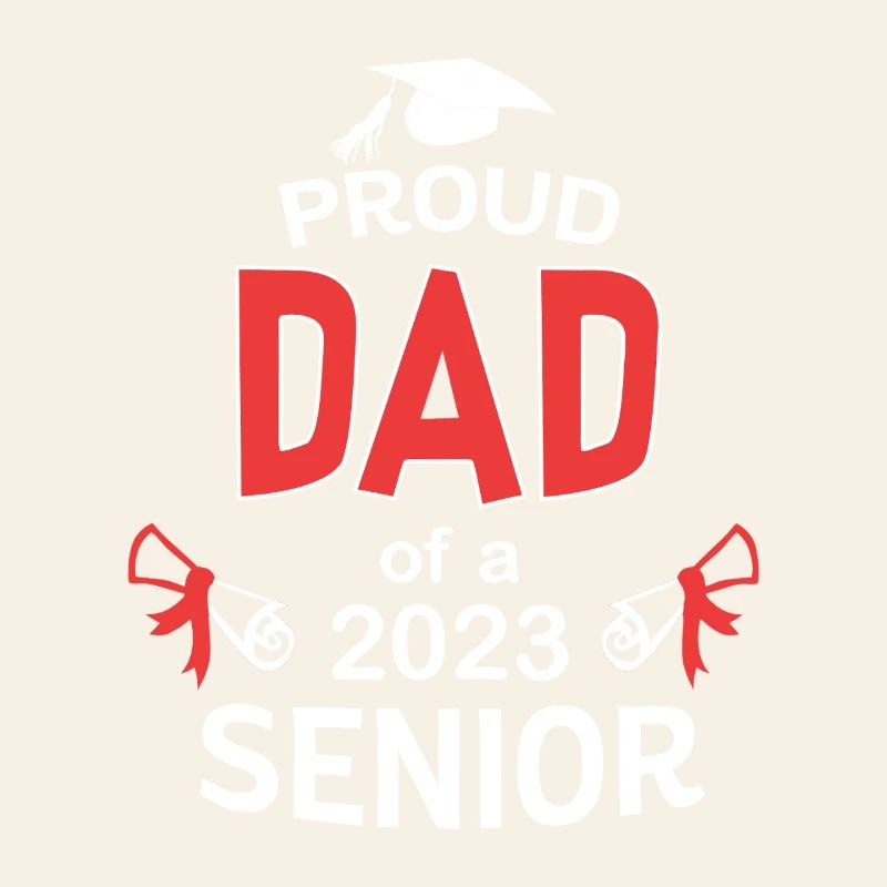 Proud Dad 2023 Senior