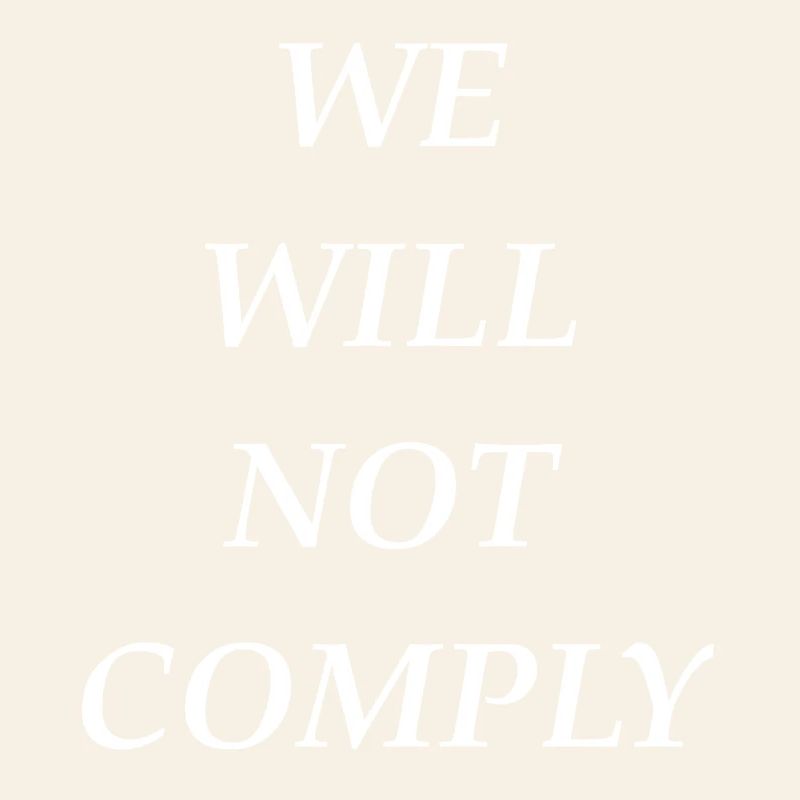 we_will_not_comply_whi