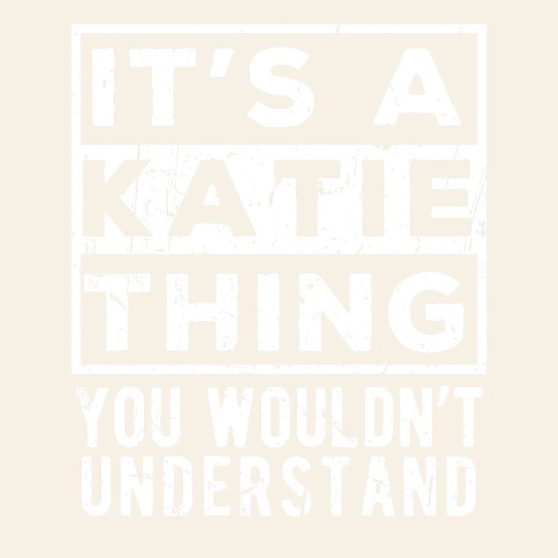 C’est une affaire de Katie que tu ne comprendrais pas