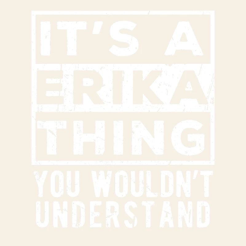 C’est une affaire d’Erika que tu ne comprendrais pas