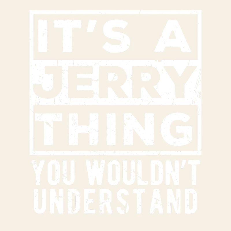It’s A Jerry Thing You Wouldn’t Understand