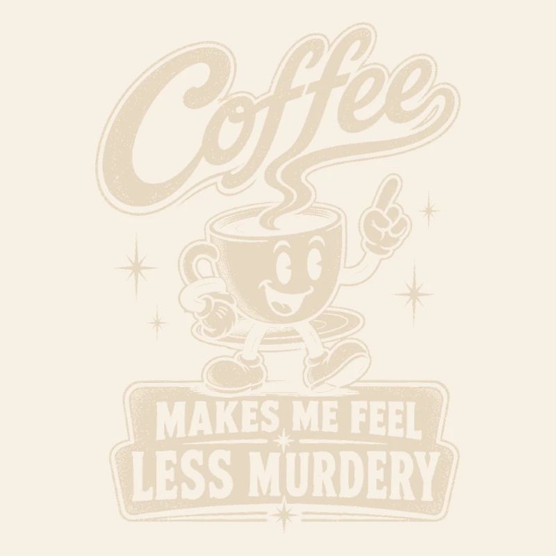 Coffee makes me less murderous