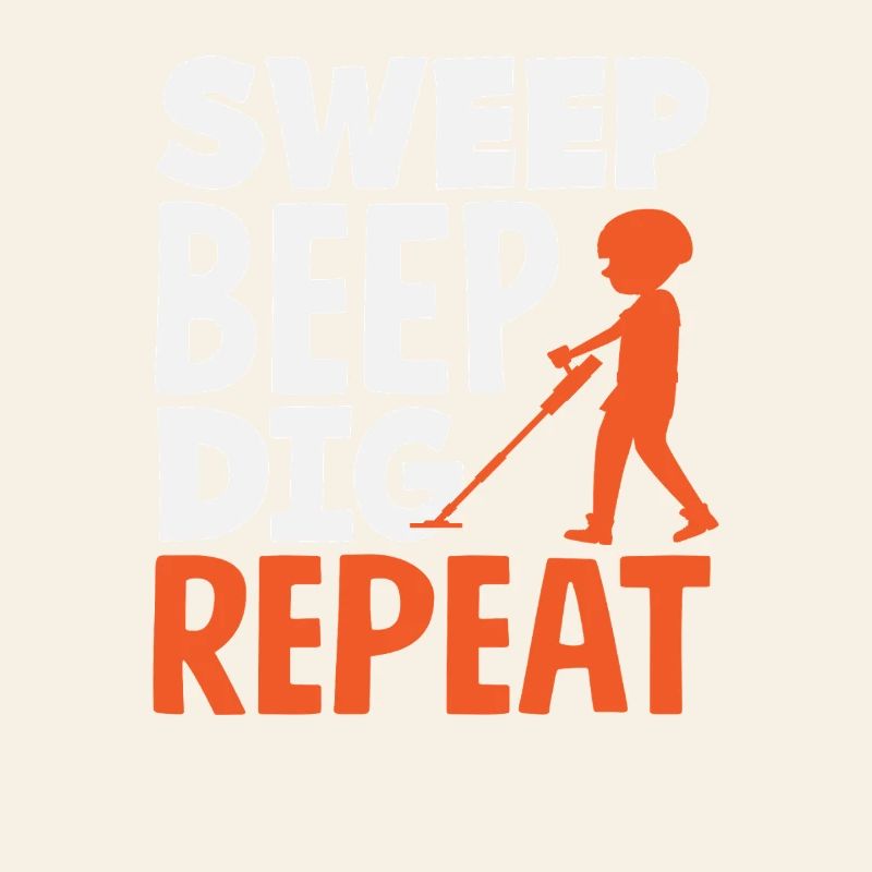 Sweep Beep Dig Repeat Sondengänger Hobby