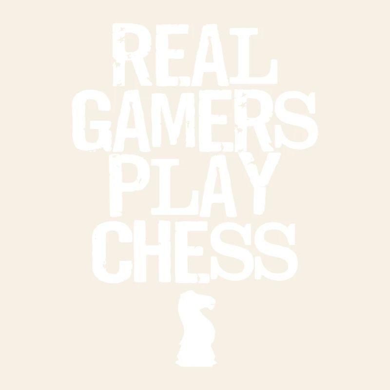 Real Gamers Play Chess