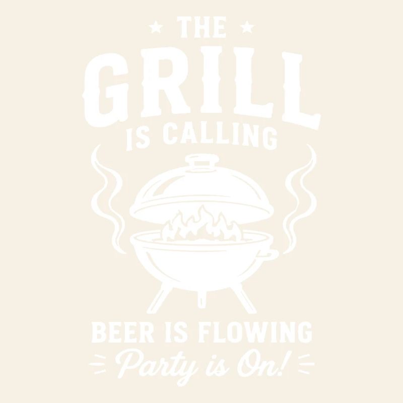 THE GRILL IS CALLING Beer Is Flowing BBQ