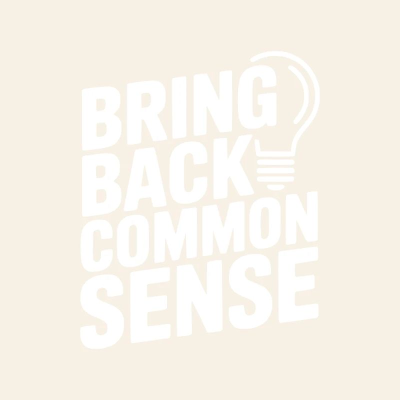 Bring Back Common Sense