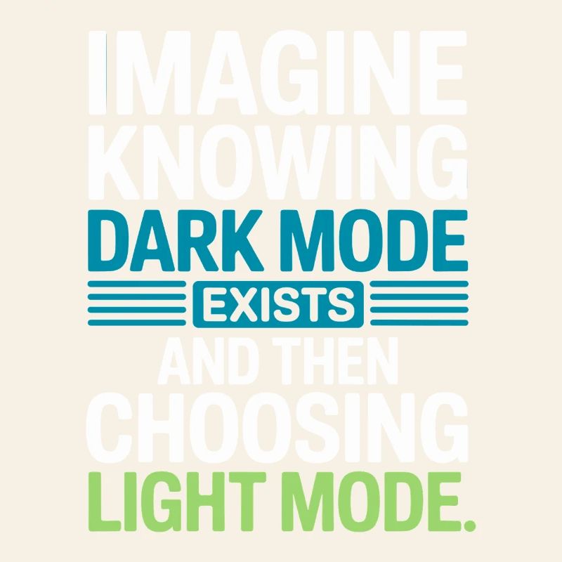 Le mode sombre existe Programmeur IT Nerd Coder Office