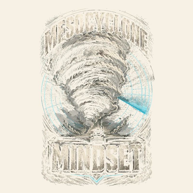 Storm Chaser Meteorologist Mesocyclone Mindset