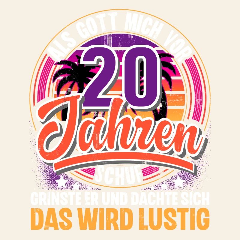 20. Geburtstag Als Gott Mich Schuf Vor