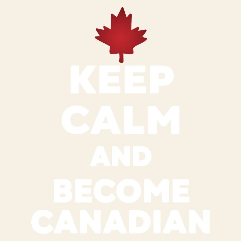 Keep Calm Werde Kanadier