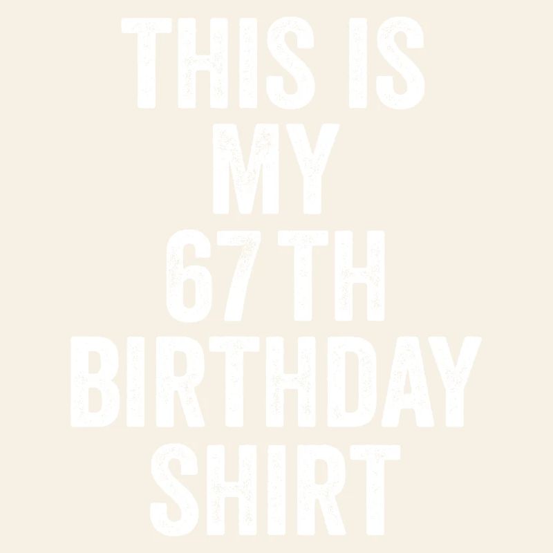 67. Geburtstag 67. Geburtstagsgeschenk - 67. Geburtstagsgeschenk