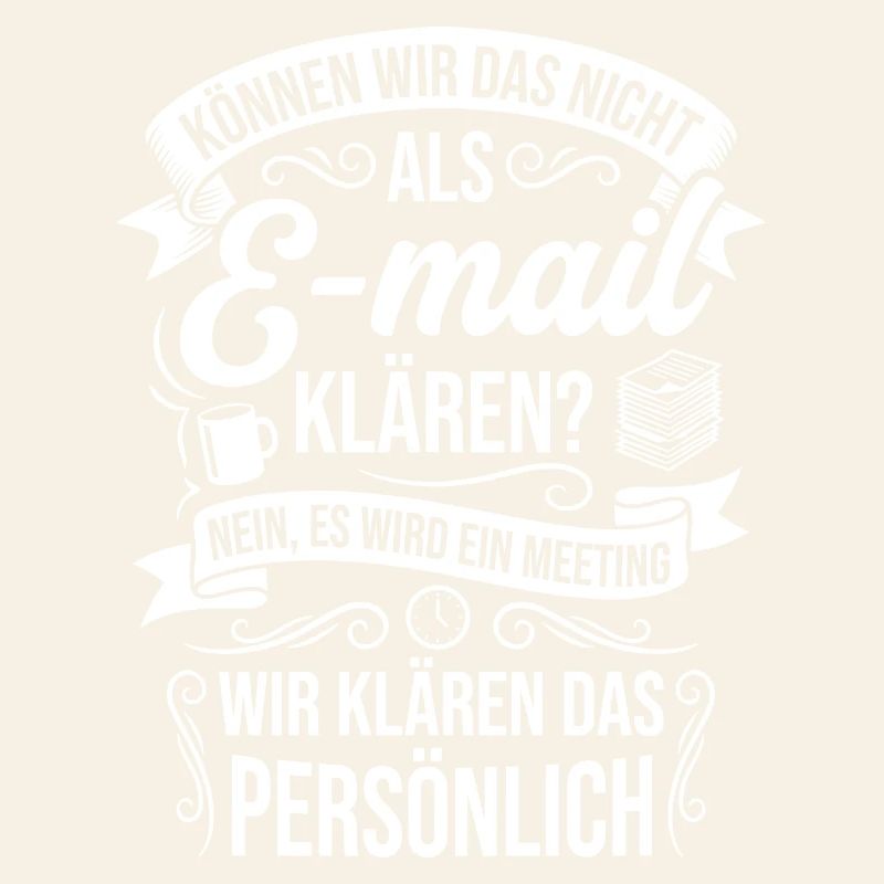Können wir das nicht als E-Mail klären?