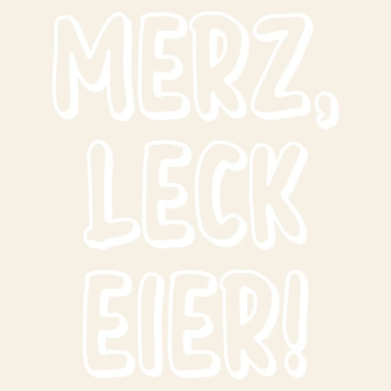 Merz Leck Eier Schriftzug