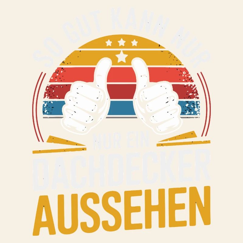  So Gut Kann Nur Ein Dachdecker Aussehen Lustiger