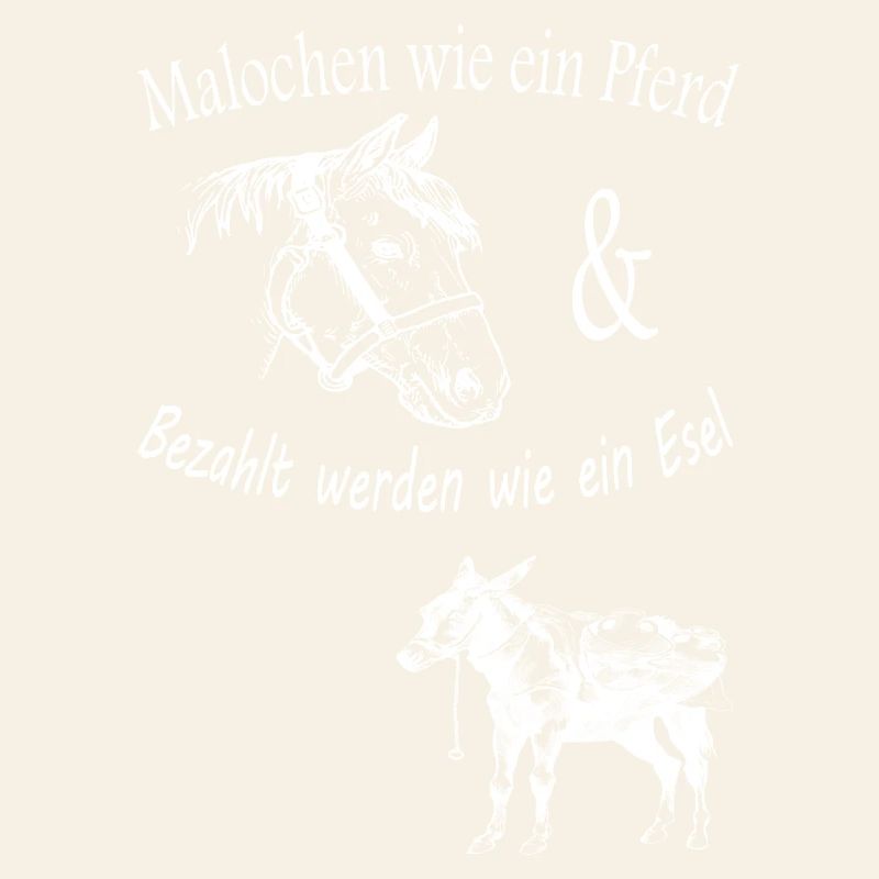 Malochen wie ein Pferd