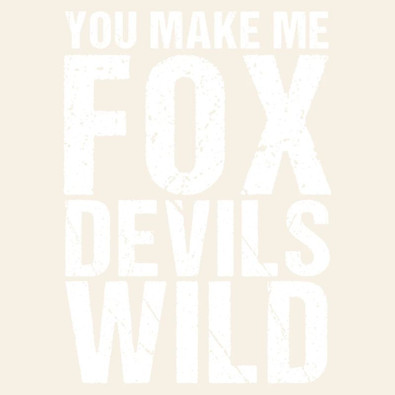 You make me Fox Devils wild Denglish