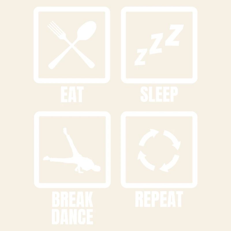 Eat Sleep Break Dance Repeat