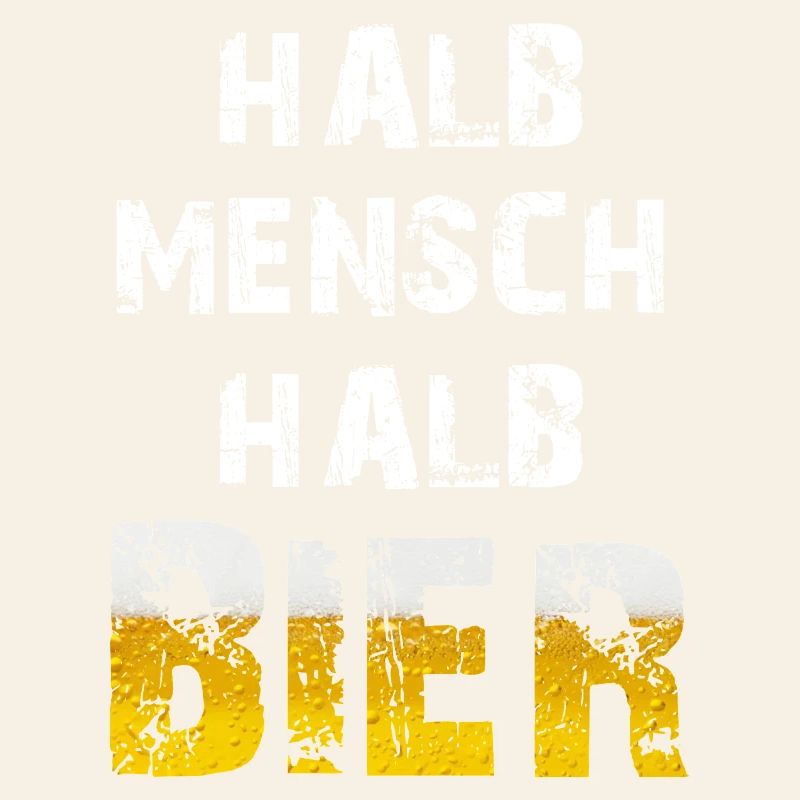 Halb Mensch Halb Bier Biertrinker Party Spruch