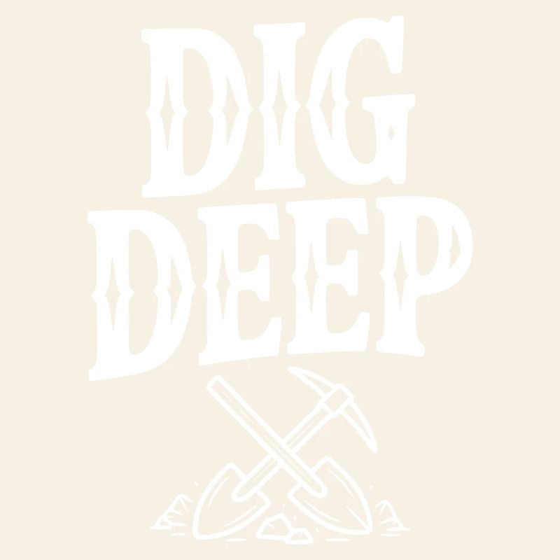 Dig Deep