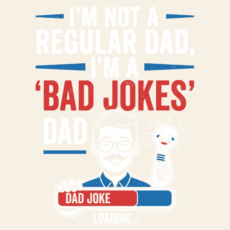 Not a normal father, Bad Jokes Dad