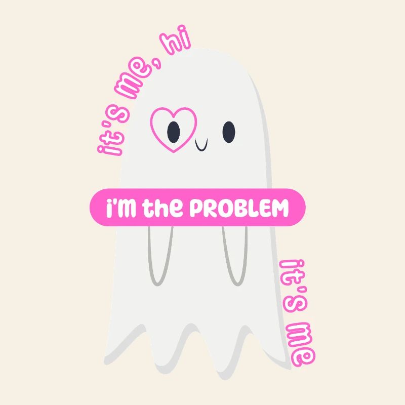 It's me, hi, I'm the PROBLEM
