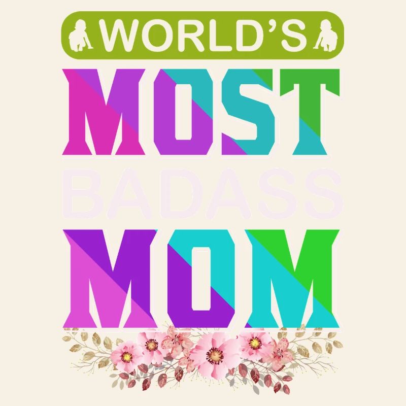 World's Badass Mom – Mutiges, florales Muttertagsgeschenk