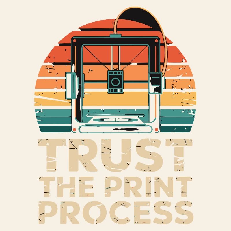 Trust The Print Process Retro 3D Printer