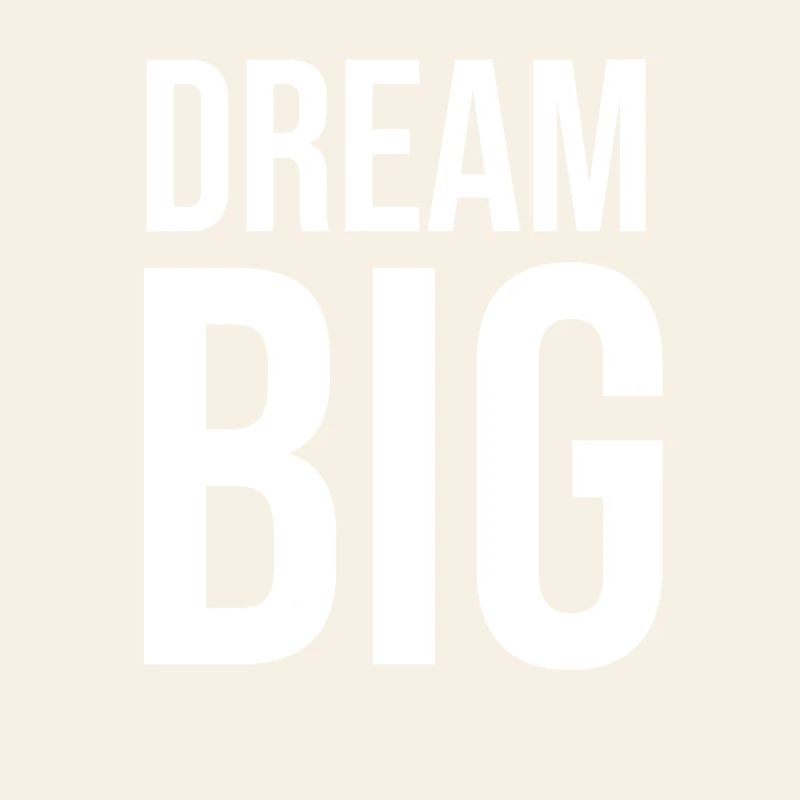 Dream Big Bold Typography Print