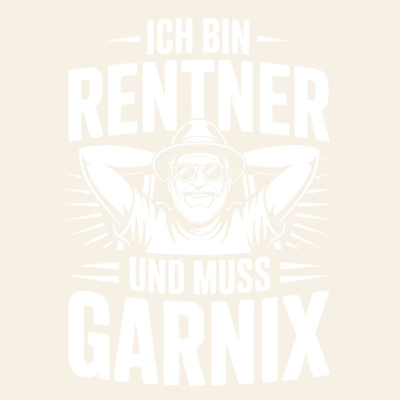 Ich bin Rentner und muss Garnix