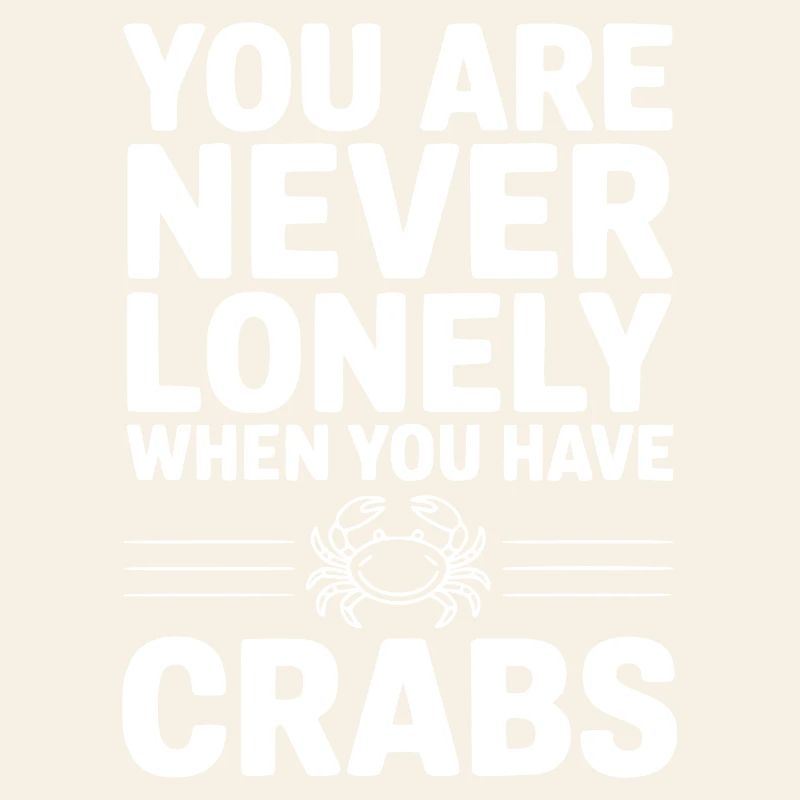 you_are_never_lonely_when_you_have_crabs_white