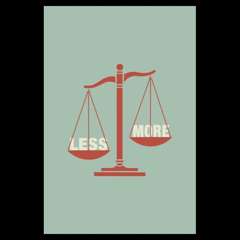 Balance between less and more