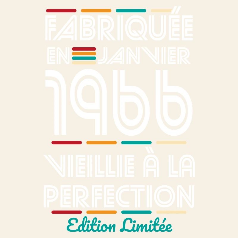 Anniversaire 60 ans - Fabriquée en Janvier 1966