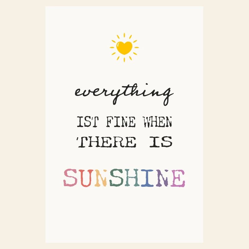 Everything Is Fine When There Is Sunshine