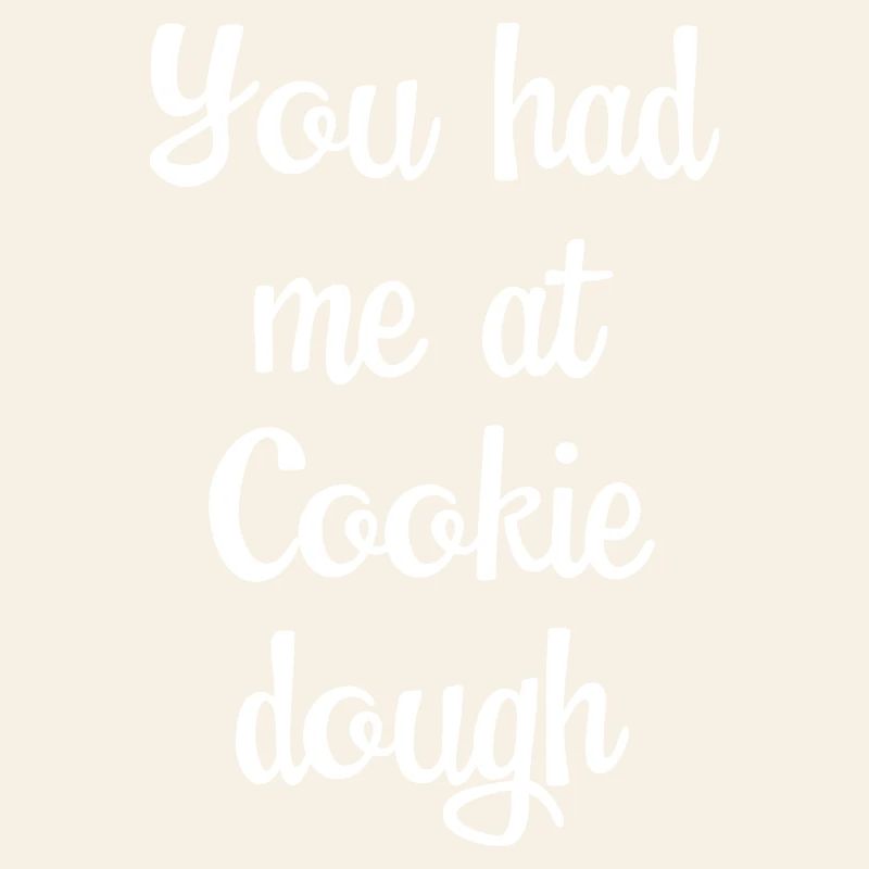 You Had Me At Cookie Dough
