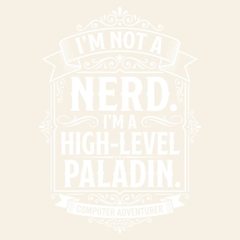 Pas un nerd, un paladin de haut niveau