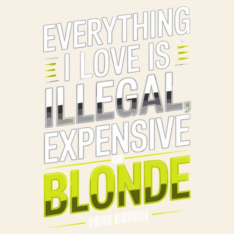Everything I Love Illegal Expensive Blonde Männer