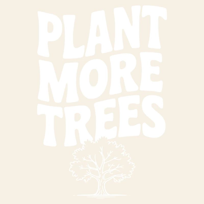 Plant More Trees